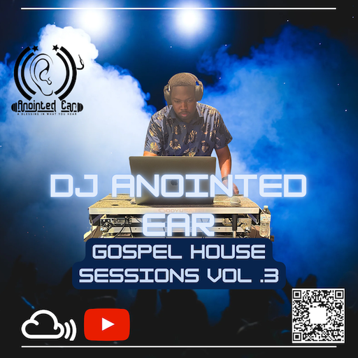 DJ Anointed Ear "Gospel House Sessions Vol. 3"
