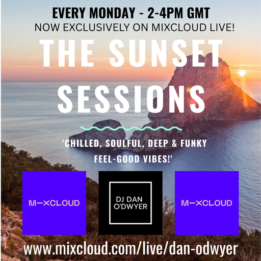 30/6/25 - ‘The Sunset Sessions' Radio Show with DJ Dan O'Dwyer