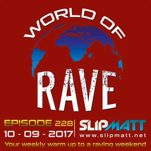 Slipmatt - World Of Rave #228
