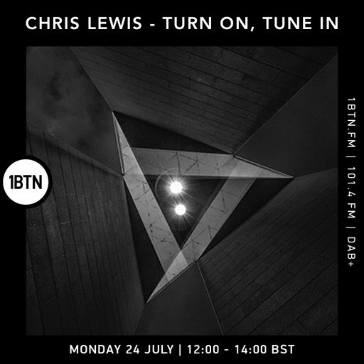 Turn On, Tune In with Chris Lewis - 24.07.2023