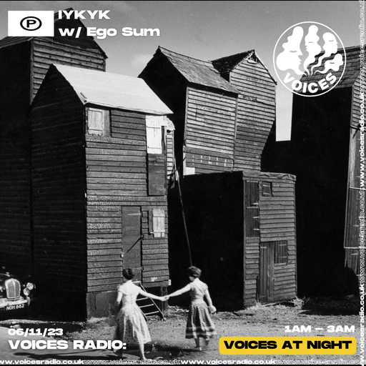 IYKYK w/ Ego Sum - 06.11.23 - Voices Radio