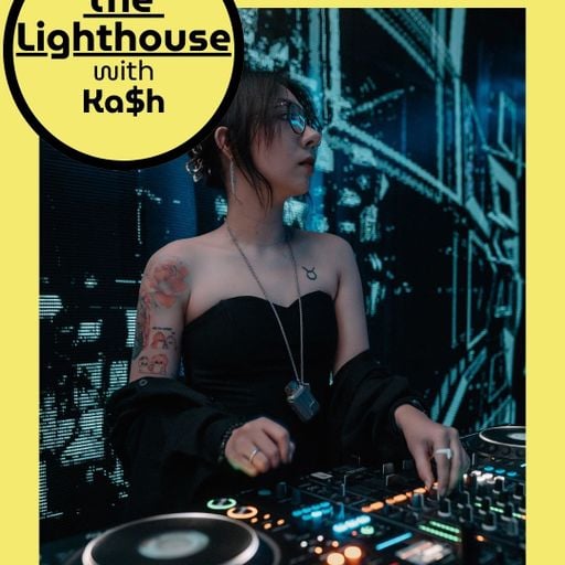 The Lighthouse w/ ka$h