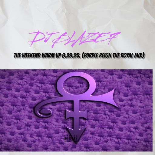 The weekend warm up 8.23.25. (Purple Reign The Royal Mix)