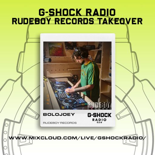 G-SHOCK Radio - RudeBoy Records - BOLOJOEY - 01/09