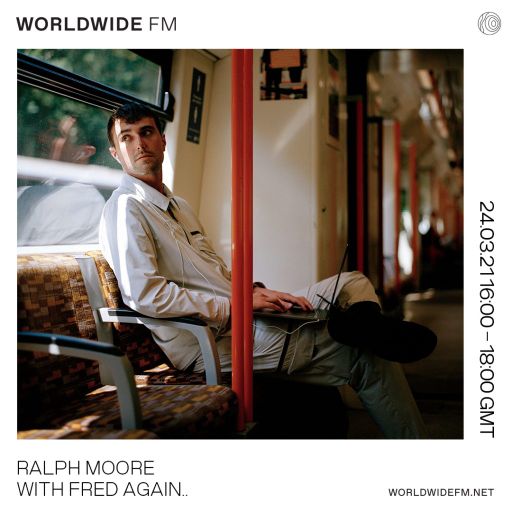 Ralph Moore with Fred Again.. // 24-03-21