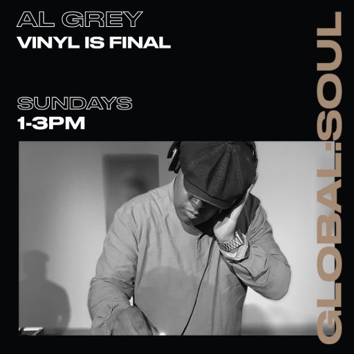 Vinyl is Final with DJ Al Grey 8th February 2026