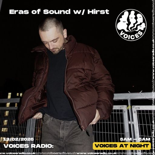 Eras of Sound w/ Hirst - 13/02/26 - [Voices Radio]