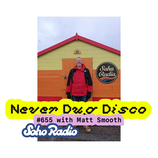 Never Dug Disco #655 with Matt Smooth (06/02/2026)