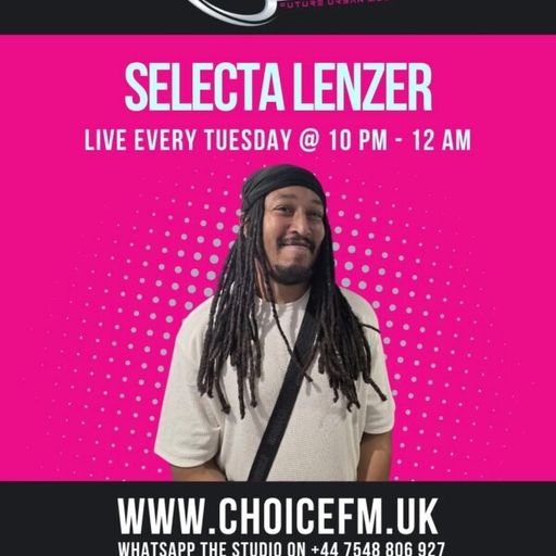 ChoiceFMUK - SELECTA LENZER - 02/09/2025