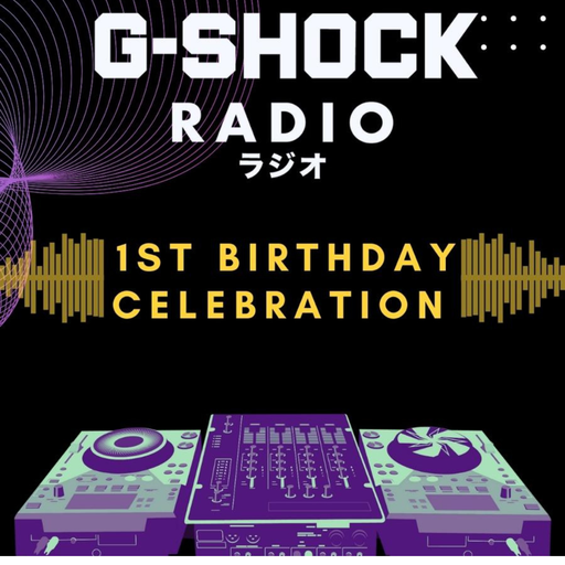 G-SHOCK Radio - 1st Birthday Celebrations - 28/06/24