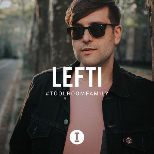 Toolroom Family - LEFTI (DJ Mix)