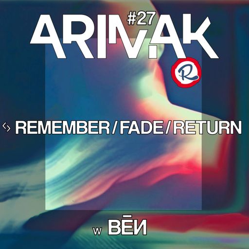 Arimak 27 w. ВĒИ ᛃ REMEMBER/FADE/RETURN