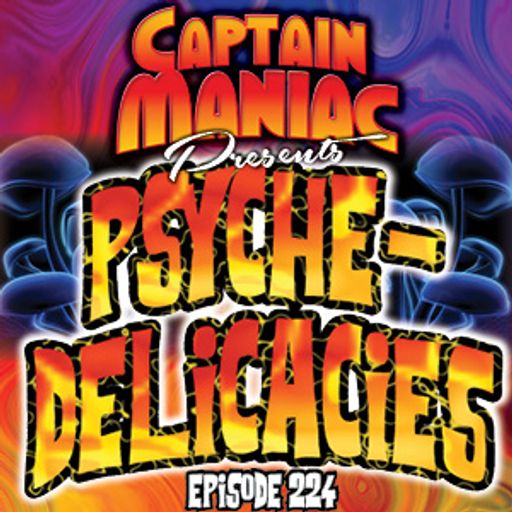 Episode 224 / Psychedelicacies