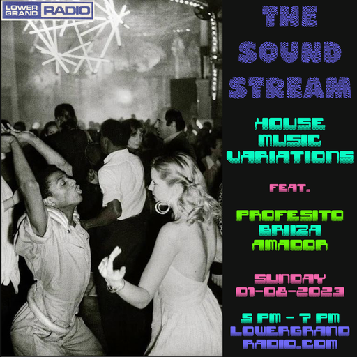 The Sound Stream with Profesito - House Music Variations ft. BRIIZV and Amador