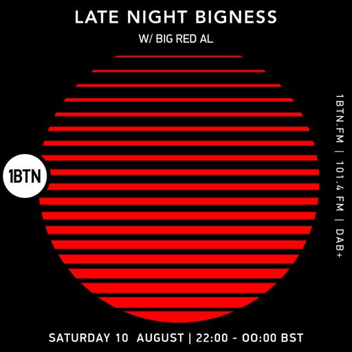 LATE NIGHT BIGNESS w/ BIG RED AL, Episode #76, 10.8.2024