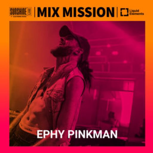 Ephy Pinkman - Sunshine Live Mix Mission 2024