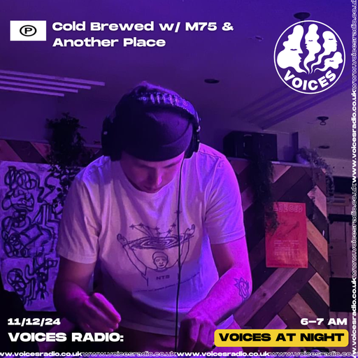Cold Brewed Show w/ M75 & Another Place - 10/12/24 - [Voices Radio]