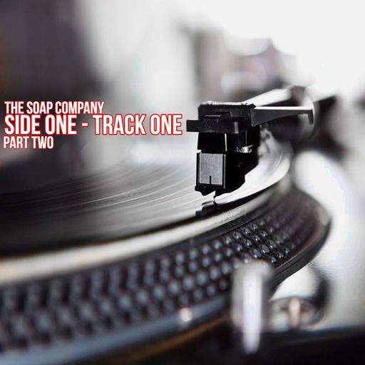 Side One Track One (Part Two)