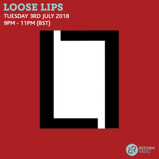 Loose Lips 3rd July 2018