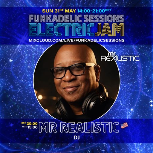 Mr Realistic - Funkadelic Sessions | ELECTRIC JAM - 31-MAY-2026