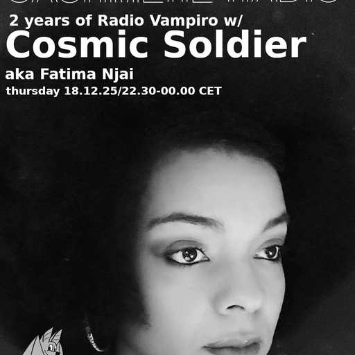Radio Vampiro w/ Cosmic Soldier aka Fatima Njai 18.12.2025