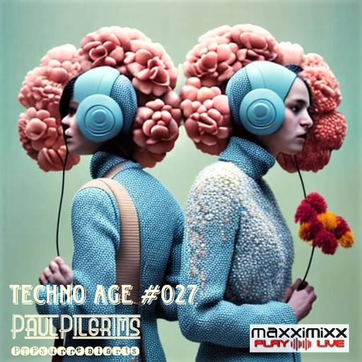 Techno Age #027 Paul Pilgrims for Maxximixx Play Live August 2K23