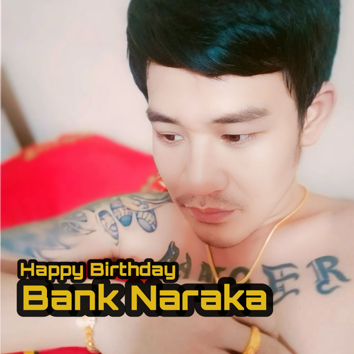 HBD แบงค์ นารากะ ถ้าไม่ติดหีเป็นเศรษฐีไปนานแล้ว