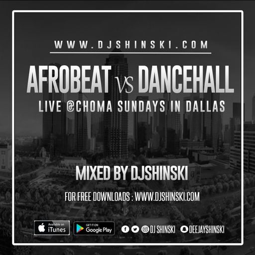 Dj Shinski - Afrobeat Vs Dancehall Live @ Choma Sundays Dallas