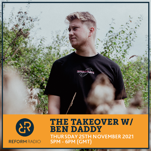 The Takeover w/ Ben Daddy 25th November 2021