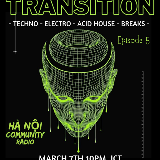 Alan Ritchie - Transition Ep.5 - Techno - House - Detroit - Hi Tech Funk - Hanoi Community Radio