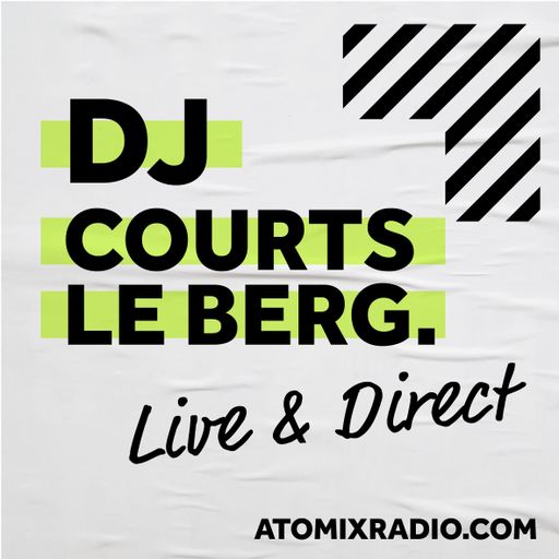 Courts Le Berg - 6/7/23 - Atomix Radio