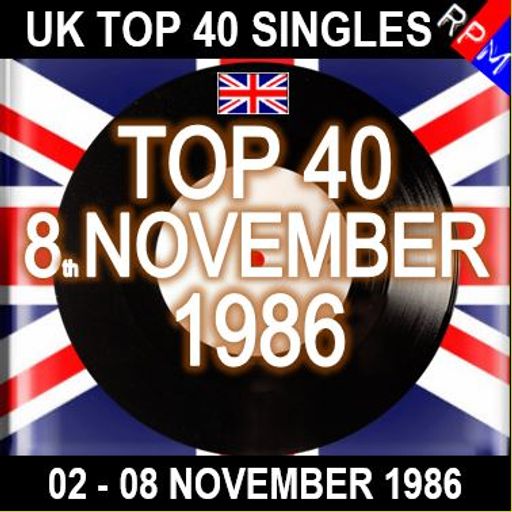 UK TOP 40 : 02-08 NOVEMBER 1986