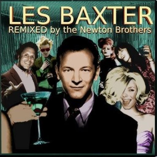 Les Baxter Remixed by The Newton Brothers & Various Artists