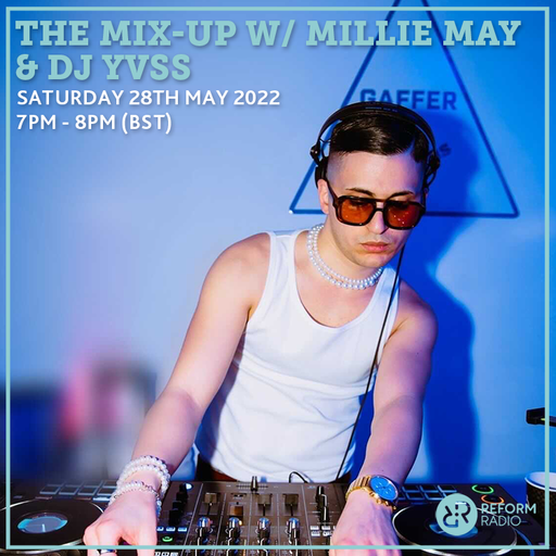 The Mix-Up w/ Millie May & DJ YVSS 28th May 2022