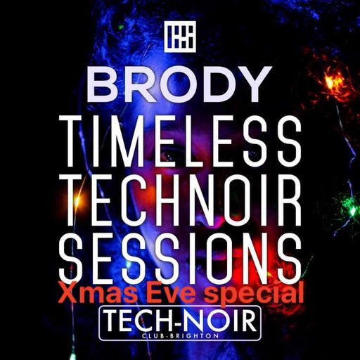 Brody's Timeless Technoir Sessions Xmas special Dec 2022