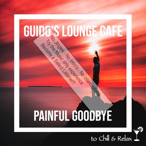 Guido's Lounge Cafe Broadcast 0512 Painful Goodbye (Select)