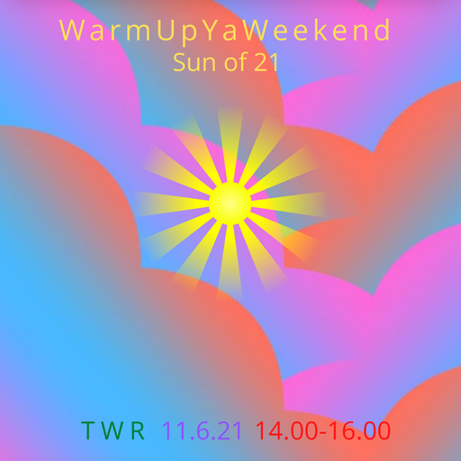 11.06.21 WarmUpYaWeekend: Sun of 21 - Sassy Wylie