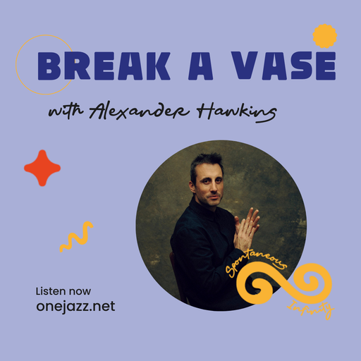 Alexander Hawkins presents: Break A Vase - Episode 44 (27 August 2025)