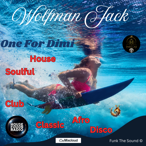 Wolfman Jack - One For Dimi ( House Soulful Classic Disco )