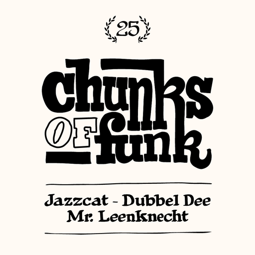 Mr. Leenknecht invites Jazzcat & Dubbel Dee at Chunks of Funk #25