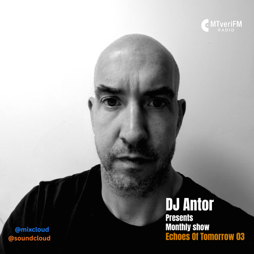 MtveriFM Echoes Of Tomorrow /w DJ Antor -03
