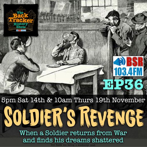 The Backtracker History Show: A Soldier's Revenge