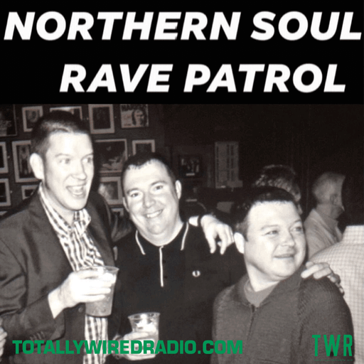 Northern Soul Rave Patrol - Will Nicol & Chris Sweet / in memory of Sean Leonard ~ 12.10.23 #special