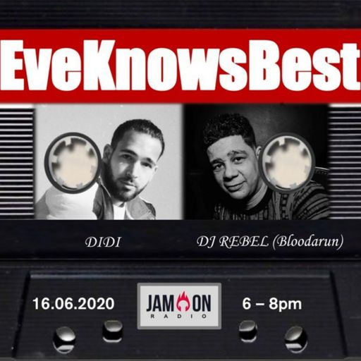 EveKnowsBest | 16.06.2020 | Guests: Didi & DJ Rebel | #BLM