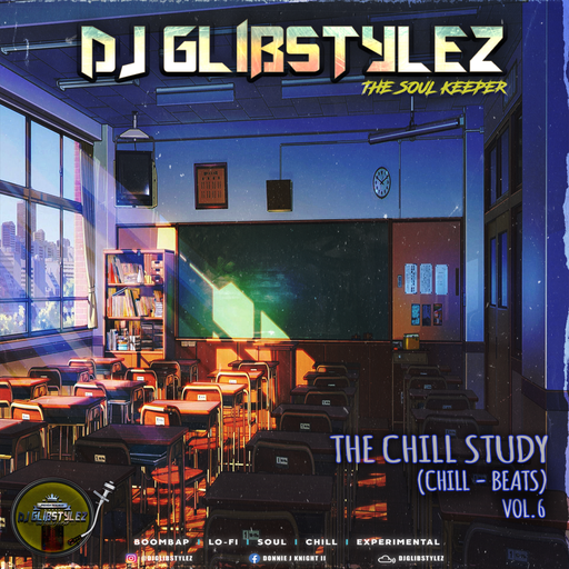 DJ GlibStylez - The Chill Study (Chill Beats) Vol.6