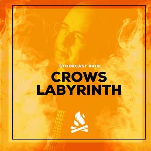 Stookcast #419 - Crows Labyrinth