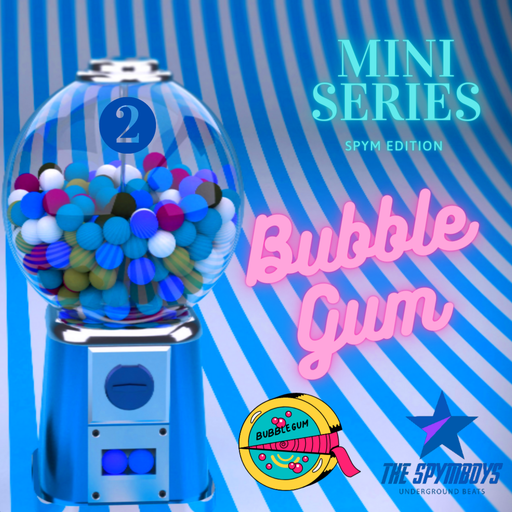 The Spymboys Presents #BUBBLE GUM Mini Series [ Spym edition ] #02