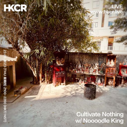 Cultivate Nothing with Noooodle King - 23/03/2023