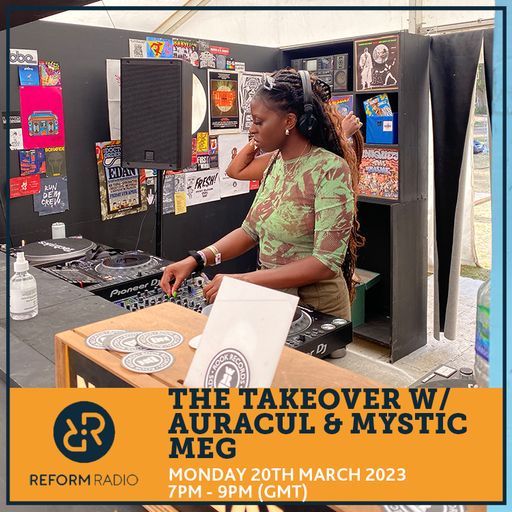The Takeover w/ Auracul & Mystic Meg 20th March 2023