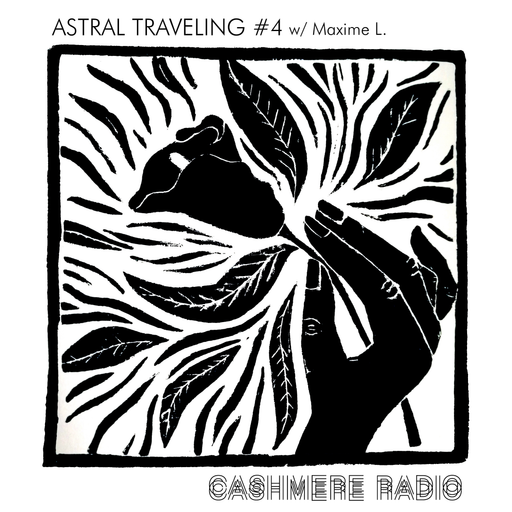 Astral Traveling #4 w/ Maxime L. 23.07.2020